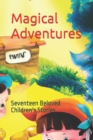 Image for Magical Adventures : Seventeen Beloved Children&#39;s Stories