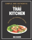 Image for Quick Thai Kitchen : Simple and Authentic Recipes for Everyday Cooking
