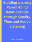 Image for Building a strong Parent-Child Relationships through Quality Time and Active Listening