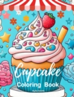 Image for Cupcake Coloring Book : Large Print 50 Cute Cupcake Illustrations for Adult Relaxation