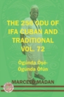 Image for The 256 Odu of Ifa Cuban and Traditional Vol. 72 Ogunda Ose-Ogunda Ofun