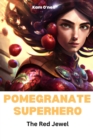 Image for Pomegranate Superhero : The Red Jewel