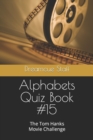 Image for Alphabets Quiz Book #15 : The Tom Hanks Movie Challenge