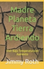 Image for Madre Planeta Tierra Ardiendo