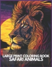 Image for Large Print Safari Animals coloring book : Stress Relieving Safari Animals