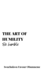 Image for The Art Of Humility : Stay Humble