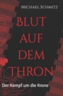 Image for Blut auf dem Thron : Kampf um die Krone