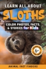 Image for Learn All About Sloths : Color Photos, Facts, and Stories for Kids