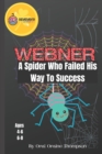 Image for WEBNER; A Spider Who Failed His Way To Success. Kids Book