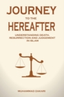 Image for Journey to the Hereafter : Understanding Death, Resurrection, and Judgment in Islam