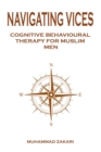 Image for Navigating Vices : Cognitive Behavioral Therapy for Muslim Men