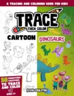 Image for Trace Then Color : Cartoon Dinosaurs: A Tracing and Coloring Book for Kids