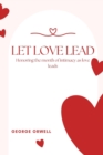 Image for Let love lead : Honoring The Month Of Intimacy As Love Leads
