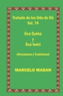 Image for Tratado de Los Odu de Ifa Vol. 74 Cubano Y Tradicional Osa Oyeku-Osa Iwori