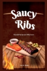 Image for Saucy Ribs : Flavorful Recipes for BBQ Lovers