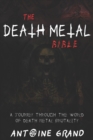 Image for The Death Metal Bible : A Journey Through the World of Death Metal Brutality