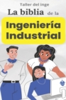 Image for La biblia de la Ingenieria Industrial