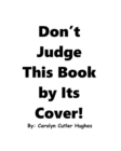 Image for Don&#39;t Judge This Book by Its Cover
