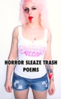 Image for Horror Sleaze Trash : Poems Vol. 2