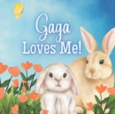 Image for Gaga Loves Me! : A story about Gaga&#39;s Love!