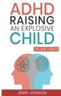 Image for ADHD Raising an Explosive Child for New Parents
