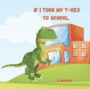 Image for If I took my T-Rex to school....