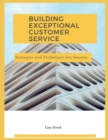 Image for Delivering Exceptional Customer Service : Strategies and techniques for success