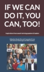 Image for If We Can Do It, You Can, Too! : Inspirations from award-winning speakers and leaders