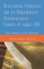 Image for Brevisima Historia de la Republica Dominicana hasta el siglo XXI