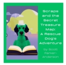 Image for Scraps and the Secret Treasure Map