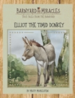 Image for Barnyard Miracles : True tales from the barnyard: Elliot the timid donkey