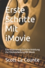 Image for Erste Schritte Mit iMovie : Eine Wahnsinnig Einfache Anleitung Zur Filmbearbeitung Mit iMovie