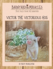 Image for Barnyard Miracles : True tales from the barnyard: Victor the vicotious hog