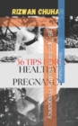 Image for 36 Tips for a Healthy Pregnancy