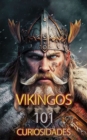 Image for Vikingos 101 Curiosidades : Libro Vikingos