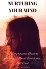 Image for Nurturing Your Mind : A Comprehensive Guide to Women&#39;s Mental Health and Self-Care