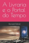 Image for A Livraria e o Portal do Tempo