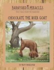 Image for Barnyard Miracles : True tales from the barnyard: Chocolate the boer goat