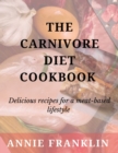Image for The Carnivore Diet Cookbook : Delicious recipes for a meat-based lifestyle