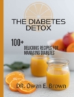 Image for The Diabetes Detox : 100+ Delicious Recipes For Managing Diabetes