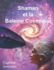 Image for Shaman et la Baleine Cosmique
