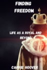Image for Finding Freedom : Life as a Royal and Beyond