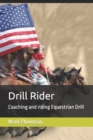 Image for Drill Rider : Coaching and riding Equestrian Drill