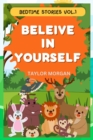 Image for Believe in Yourself : Empowering Stories of Persistence and Self-Discovery for Kids 8 - 12