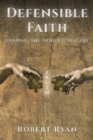 Image for Defensible Faith : Helping the Nones Find God