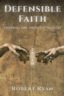 Image for Defensible Faith: Helping the Nones Find God