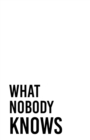 Image for What Nobody Knows