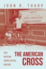 Image for American Cross: Solo Bicycling Across the USA: Book One