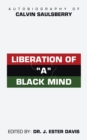 Image for Liberation of &quot;A&quot; Black Mind