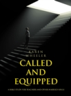 Image for Called and Equipped: A Bible Study for Teachers and Other Harried Souls